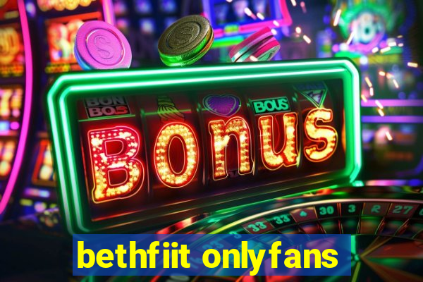 bethfiit onlyfans